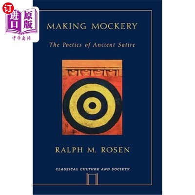 海外直订Making Mockery: The Poetics of Ancient Satire 嘲弄：古代讽刺的诗学