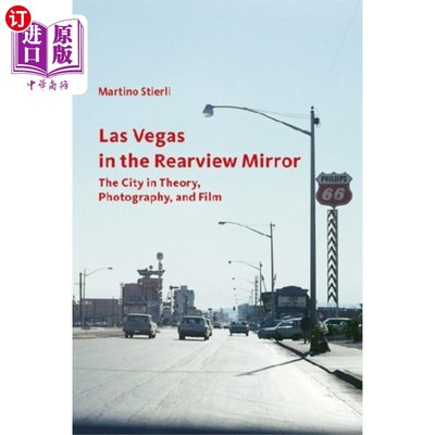 海外直订Las Vegas in the Rearview Mirror - The City in T... 拉斯维加斯在后视镜-城市在特普鲁，摄影和电影