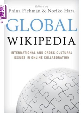 海外直订Global Wikipedia: International and Cross-Cultural Issues in Online Collaboratio