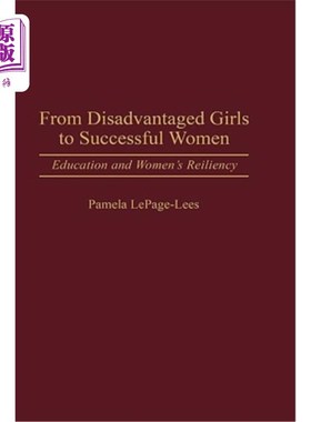 海外直订From Disadvantaged Girls to Successful Women: Education and Women's Resiliency 从弱势女孩到成功女性：教育与