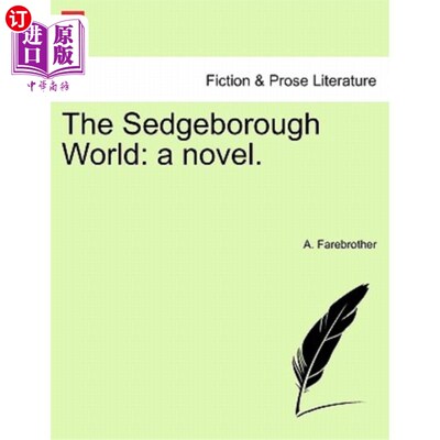 海外直订The Sedgeborough World: A Novel. 塞奇伯勒世界：一部小说。