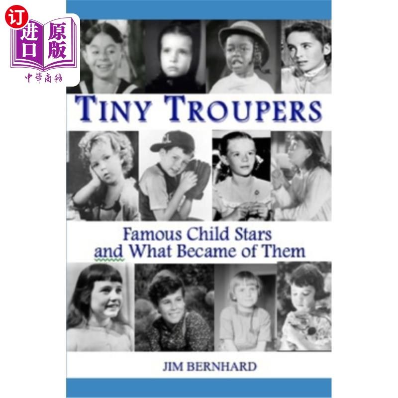 海外直订Tiny Troupers: Famous Child Stars and What Became of Them 小演员：著名的童星，他们后来怎么样了