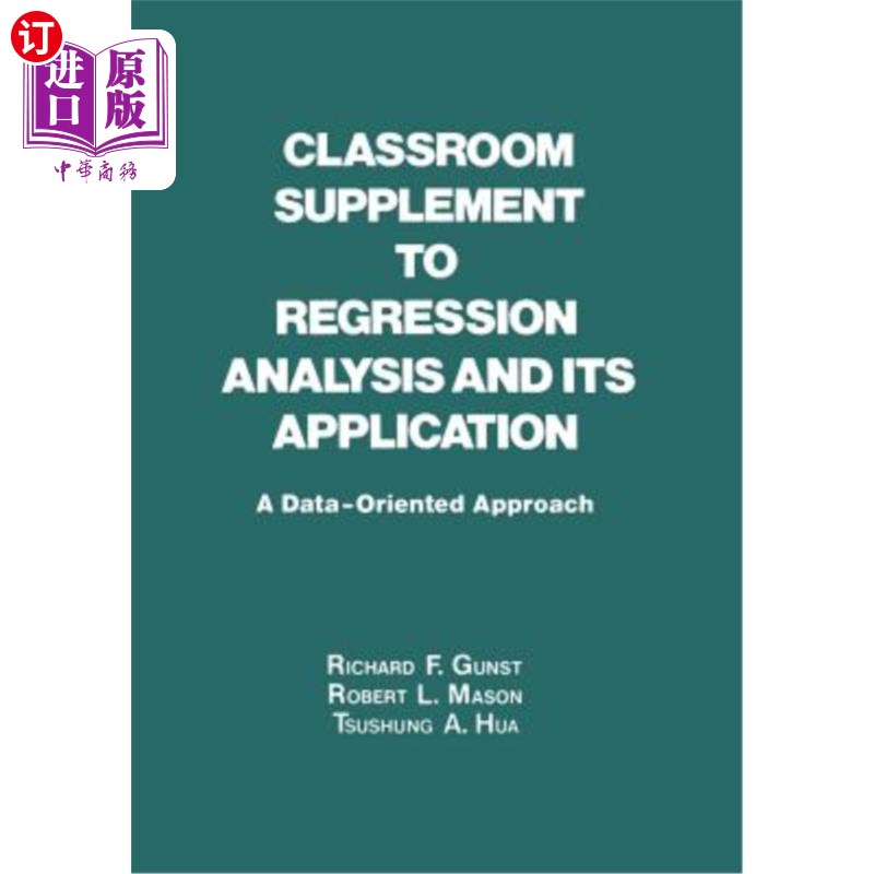 海外直订Classroom Supplement to Regression Analysis and Its Application: A Data-Oriented 回归分析的课堂补充及其应用