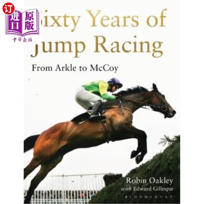 海外直订Sixty Years of Jump Racing: From Arkle to McCoy 跳跃赛车六十年:从阿克尔到麦考伊