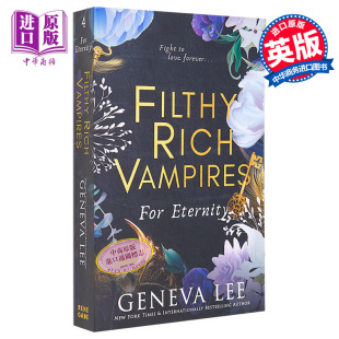 Filthy 中商原版 英文原版 第4部 永恒 Geneva Vampires Rich 奇幻小说 肮脏富贵吸血鬼系列 For Lee Eternity