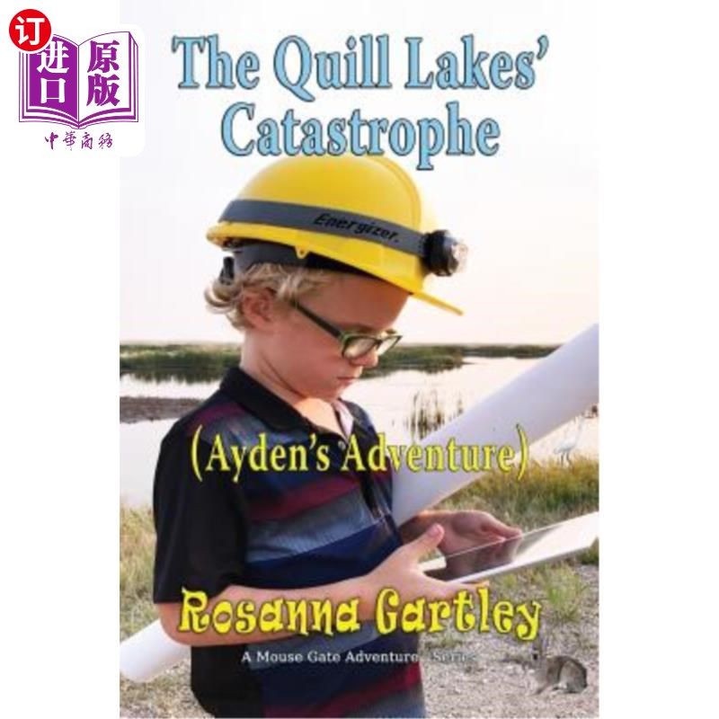 海外直订Cleaning Up The Quill Lakes' Catastrophe: (Ayden's Adventure) 清理羽毛湖灾难:(艾登冒险)