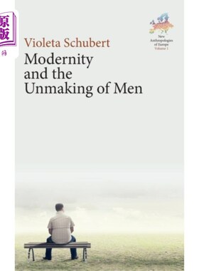海外直订Modernity and the Unmaking of Men 现代性与人类的毁灭