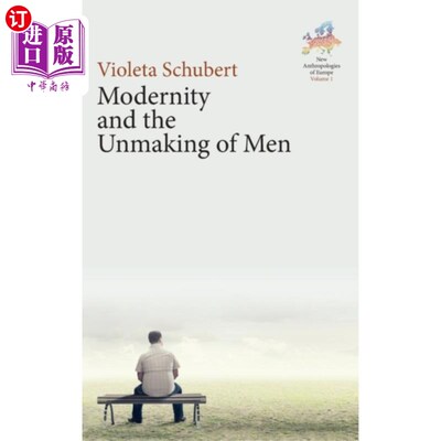 海外直订Modernity and the Unmaking of Men 现代性与人类的毁灭