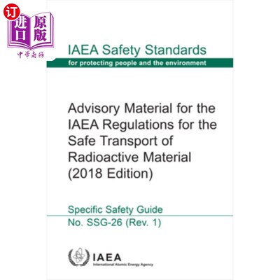 海外直订Advisory Material for the IAEA Regulations for the Safe Transport of Radioactive 原子能机构安全运输放射性物