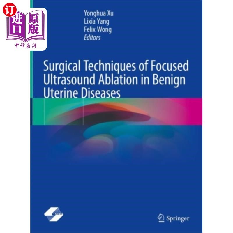 海外直订医药图书Surgical Techniques of Focused Ultrasound Ablati... 聚焦超声消融治疗良性子宫疾病的手术技术