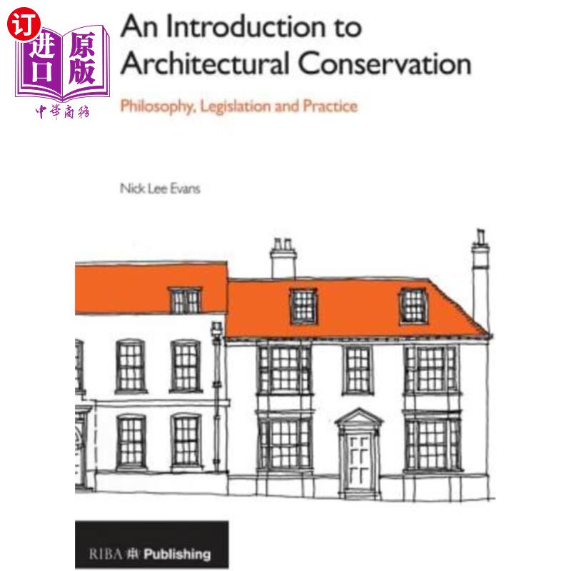 海外直订An Introduction to Architectural Conservation: Philosophy, Legislation and Pract 建筑保护导论:哲学、立法与