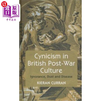 海外直订Cynicism in British Post-War Culture: Ignorance, Dust and Disease 英国战后文化中的玩世不恭:无知、灰尘和疾病