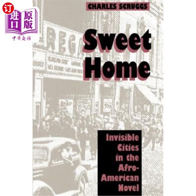 海外直订Sweet Home: Invisible Cities in the Afro-American Novel 甜蜜的家:美国黑人小说中的隐形城市