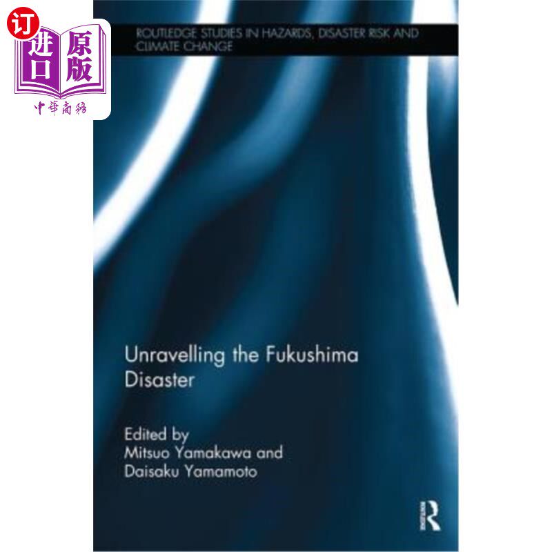 海外直订Unravelling the Fukushima Disaster 揭开福岛核灾难的面纱