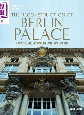 现货 Reconstructed Schloss Berlin 进口艺术 重建的柏林城堡：立面、建筑和雕塑【中商原版】
