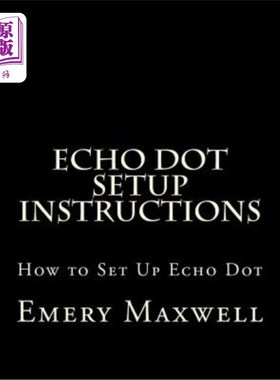 海外直订Echo Dot Setup Instructions: How to Set Up Echo Dot 回声点设置说明：如何设置回声点