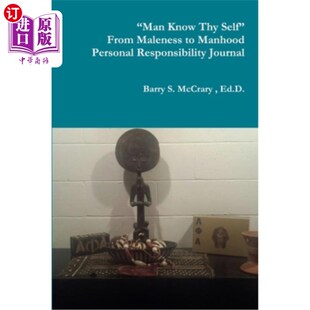 海外直订Man Know Thy Self Fighting the Good Fight From Maleness to Manhood Personal Resp 男人认识你自己,从男人到男