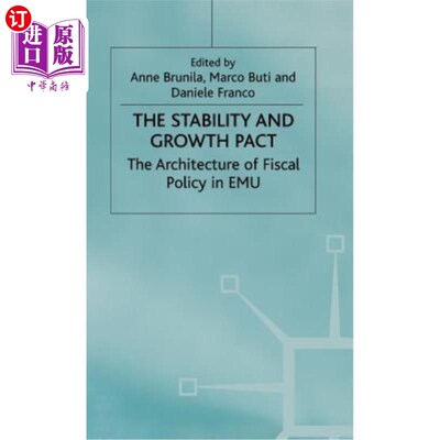 海外直订The Stability and Growth Pact: The Architecture of Fiscal Policy in Emu 稳定与增长公约:欧洲货币联盟财政政策