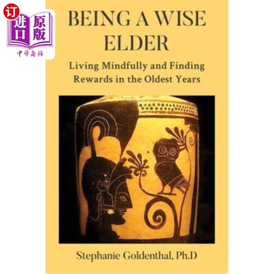 海外直订医药图书Being a Wise Elder: Living Mindfully and Finding Rewards in the Oldest Years 做一个明智的长者：用心