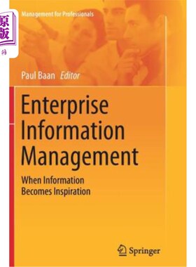 海外直订Enterprise Information Management: When Information Becomes Inspiration 企业信息管理：当信息成为灵感