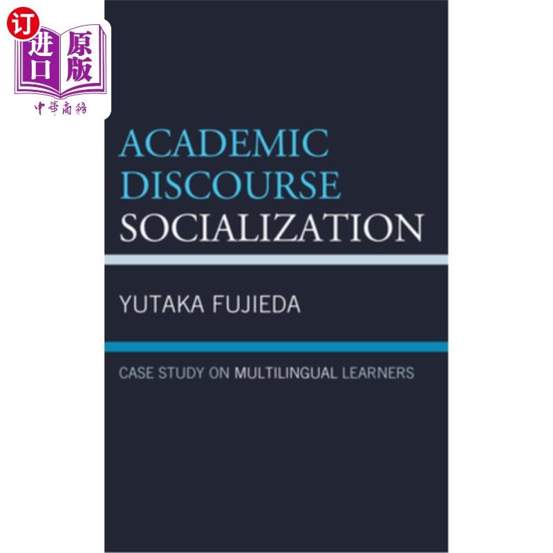 海外直订Academic Discourse Socialization: Case Study on Multilingual Learners 学术话语社会化:多语学习者个案研究