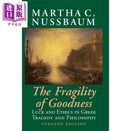 善的脆弱性 第2版 豆瓣阅读 英文原版 The Fragility of Goodness Luck and Ethics Martha C Nussbaum【中商原版】