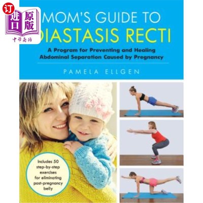海外直订医药图书Mom's Guide to Diastasis Recti: A Program for Preventing and Healing Abdominal S 妈妈的舒张症指南：