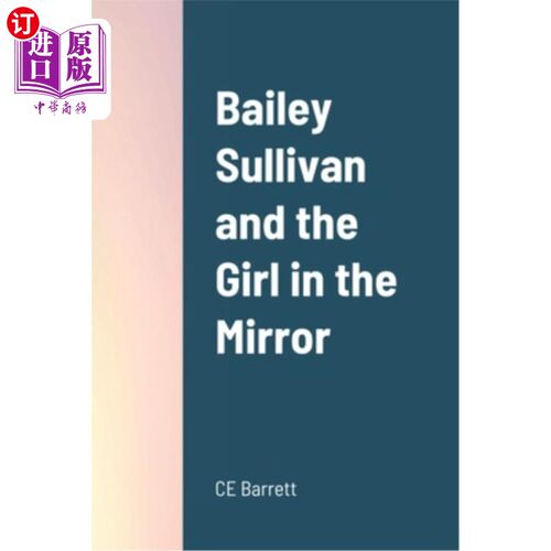 海外直订Bailey Sullivan and the Girl in the Mirror 贝利·沙利文和镜中女孩