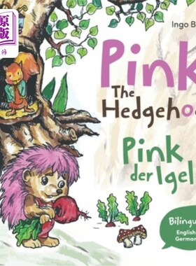 海外直订Pink The Hedgehog - Pink, der Igel: Bilingual Children's Picture Book in English 《刺猬粉红》:英、德双语儿
