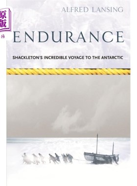 海外直订Endurance: Shackleton's Incredible Voyage 耐力:沙克尔顿的不可思议的航行