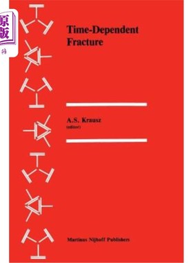 海外直订Time-Dependent Fracture: Proceedings of the Eleventh Canadian Fracture Conferenc 时间依赖性骨折：第十一届加