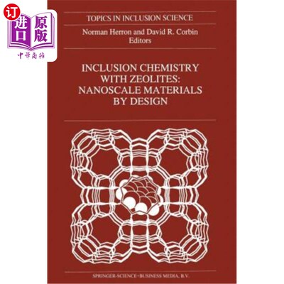 海外直订Inclusion Chemistry with Zeolites: Nanoscale Materials by Design 沸石包裹体化学：纳米材料的设计