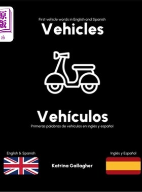 海外直订Vehicles / Vehículos: First vehicles in English and Spanish 车辆/ Vehículos：英语和西班牙语的第一辆车