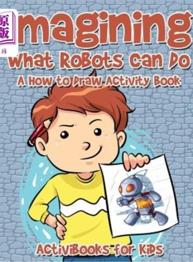 海外直订Imagining What Robots Can Do: A How to Draw Activity Book 想象机器人能做什么：如何绘制活动书