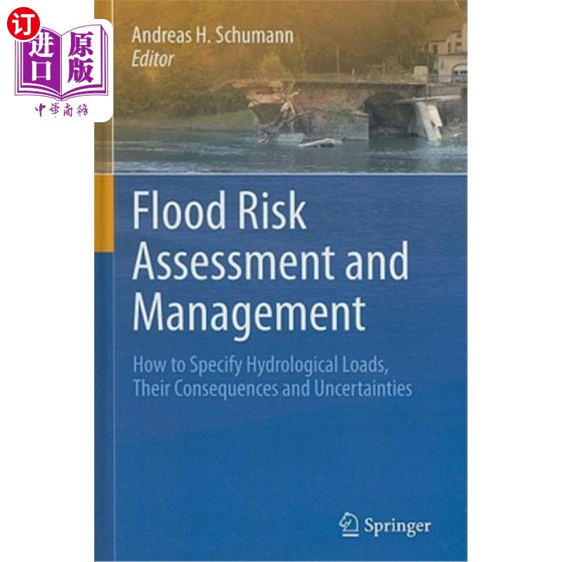 海外直订Flood Risk Assessment and Management: How to Specify Hydrological Loads, Their C 洪水风险评估与管理:如何指