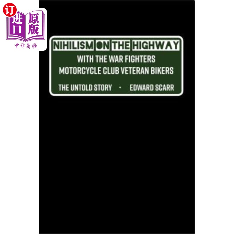 海外直订Nihilism on the Highway with the War Fighters Motorcycle Club Veteran Bikers: Th 高速公路上的虚无主义与战争