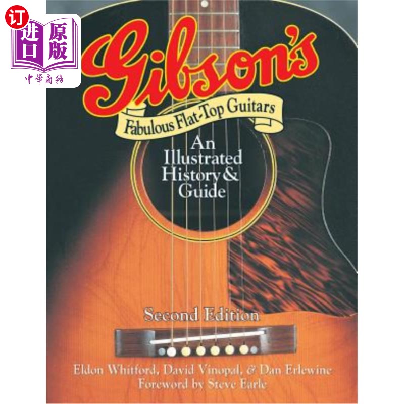 海外直订Gibson's Fabulous Flat-Top Guitars: An Illustrated History & Guide 吉布森美妙的平顶吉他:历史与指南插图