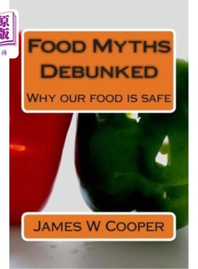 海外直订Food Myths Debunked: Why Our Food Is Safe 食物神话被揭穿：为什么我们的食物是安全的