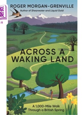 海外直订Across a Waking Land: A 1,000-Mile Walk Through a British Spring 穿越醒着的土地:穿越英国春天的1000英里步行