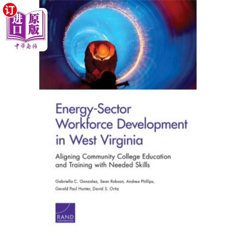 海外直订Energy-Sector Workforce Development in West Virginia: Aligning Community College 西弗吉尼亚州能源部门劳动力发展