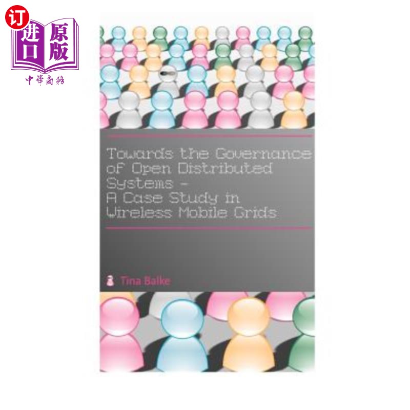 海外直订Towards the Governance of Open Distributed Systems: A Case Study in Wireless Mob 面向开放分布式系统的治理: