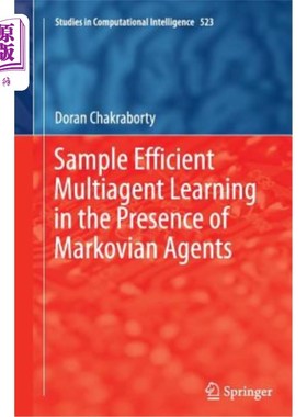 海外直订Sample Efficient Multiagent Learning in the Presence of Markovian Agents 马尔可夫代理存在下的样本有效多代理学习