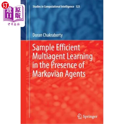海外直订Sample Efficient Multiagent Learning in the Presence of Markovian Agents 马尔可夫代理存在下的样本有效多代理学习