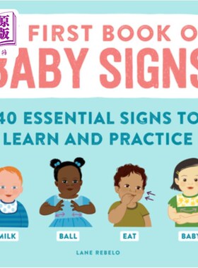 海外直订My First Book of Baby Signs: 40 Essential Signs to Learn and Practice 我的第一本婴儿手势的书:学习和练习的40