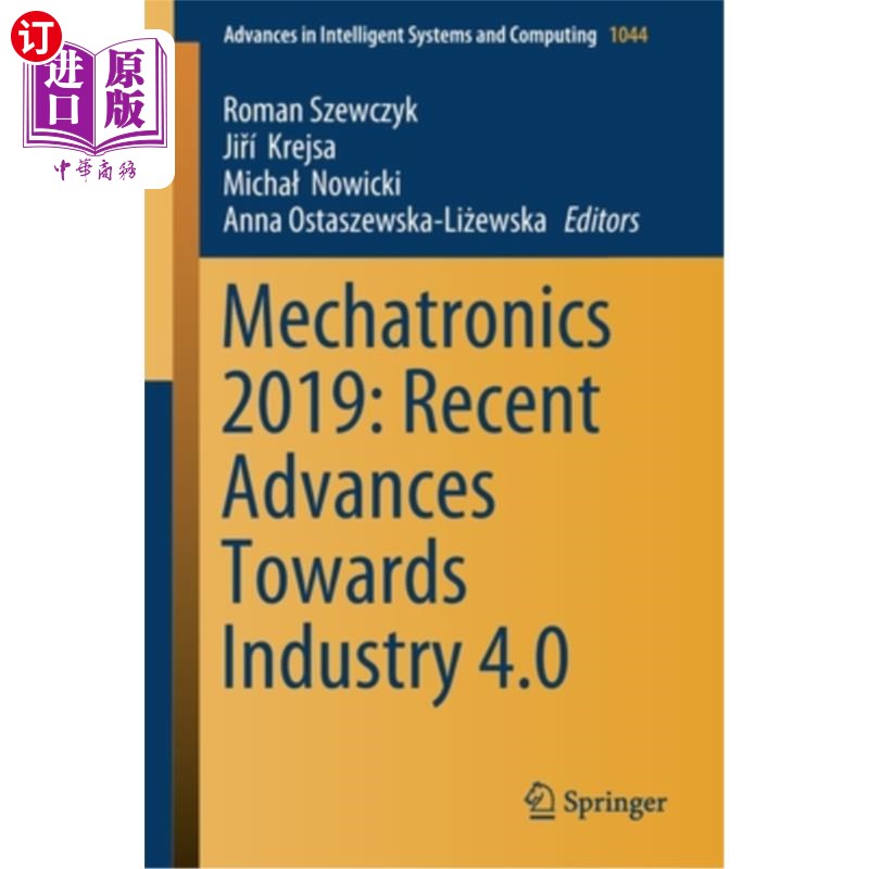 海外直订Mechatronics 2019: Recent Advances Towards Industry 4.0 机电一体化2019：工业4.0的新进展