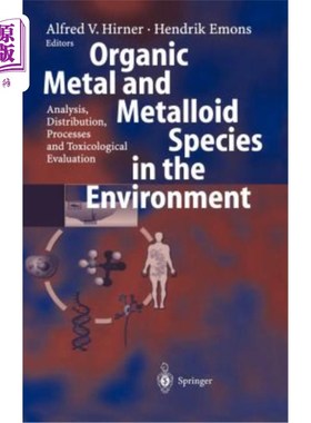 海外直订Organic Metal and Metalloid Species in the Environment: Analysis, Distribution,  环境中的有机金属和类金属物