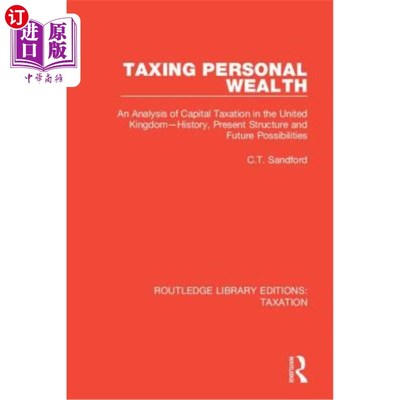 海外直订Taxing Personal Wealth: An Analysis of Capital Taxation in the United Kingdom--H 对个人财富征税：英国资本税