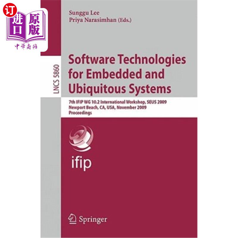 海外直订Software Technologies for Embedded and Ubiquitous Systems: 7th Ifip Wg 10.2 Inte 嵌入式和无处不在系统的软件