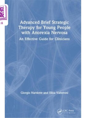 海外直订医药图书Advanced Brief Strategic Therapy for Young People with Anorexia Nervosa: An Effe 青少年神经性厌食症