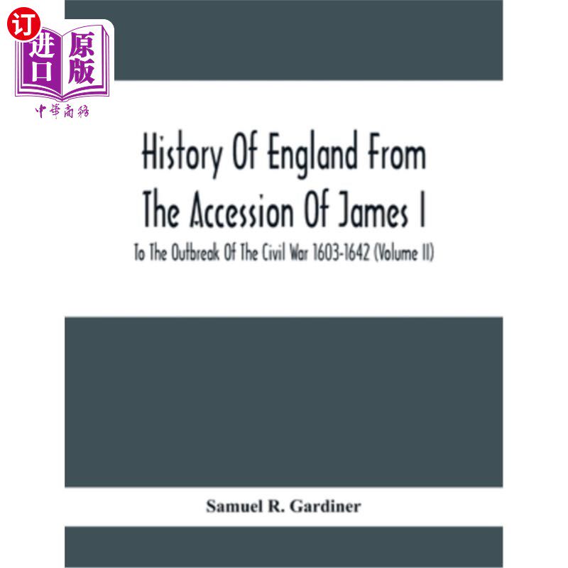 海外直订History Of England From The Accession Of James I To The Outbreak Of The Civil Wa 从詹姆斯一世登基到1